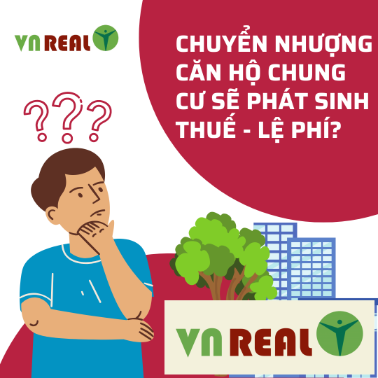 KÊ KHAI THUẾ, LỆ PHÍ KHI CHUYỂN NHƯỢNG CĂN HỘ CHUNG CƯ