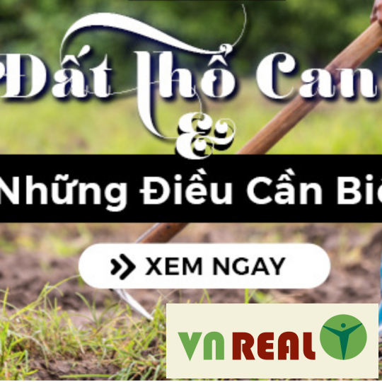 ĐẤT THỔ CANH LÀ GÌ? LƯU Ý KHI MUA ĐẤT THỔ CANH.