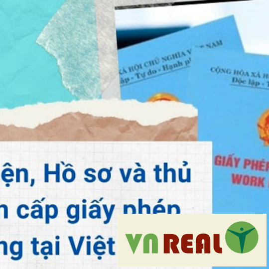 ĐIỀU KIỆN, HỒ SƠ VÀ THỦ TỤC XIN CẤP GIẤY PHÉP LAO ĐỘNG CHO NGƯỜI NƯỚC NGOÀI TẠI VIỆT NAM